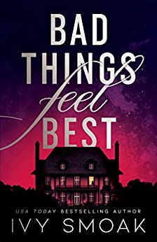 (PDF) Bad Things Feel Best By _ (Ivy Smoak).pdf
